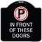 Signmission No Parking in Front of These Doors W/ Graphic Heavy-Gauge Aluminum Sign, 18" x 18", BS-1818-23717 A-DES-BS-1818-23717 - alternate 1